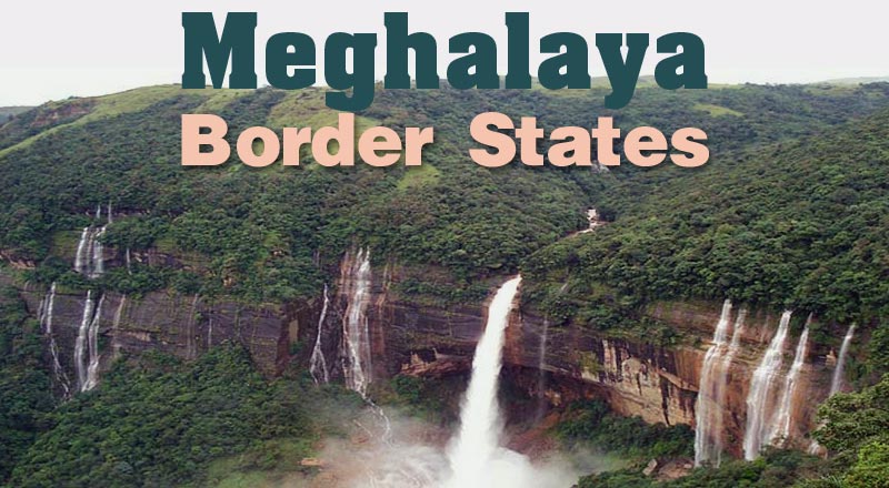 How Many States Touch Meghalaya Border